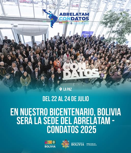 En el año de su Bicentenario, Bolivia acoge la Conferencia Regional Abrelatam - ConDatos 2025
